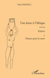 Une lettre à l&rsquo;Afrique. Suivie de Ethnics – Et Poèmes pour la mort