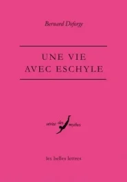 Une vie avec Eschyle