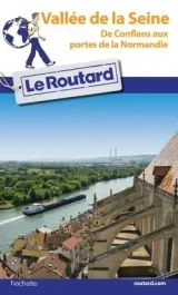 Vallée de la Seine. De Conflans aux portes de la Normandie, Edition 2018