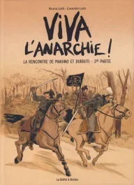Viva l&rsquo;anarchie ! La rencontre de Makhno et Durruti Tome 2