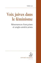 VOIX JUIVES DANS LE FEMINISME. RESONANCES FRANCAISES ET ANGLO-AMERICAINES