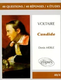 Voltaire, « Candide ». 40 questions, 40 réponses, 4 études