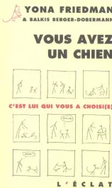 Vous avez un chien. C&rsquo;est lui qui vous a choisi(e)