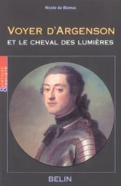 Voyer d&rsquo;Argenson et le cheval des lumières