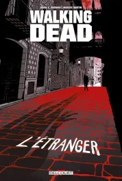 Walking Dead : L&rsquo;étranger – Le Retour de Negan