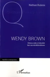 Wendy Brown. Démocratie et identité face au néolibéralisme