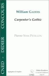 William Gaddis. Carpenter&rsquo;s Gothic